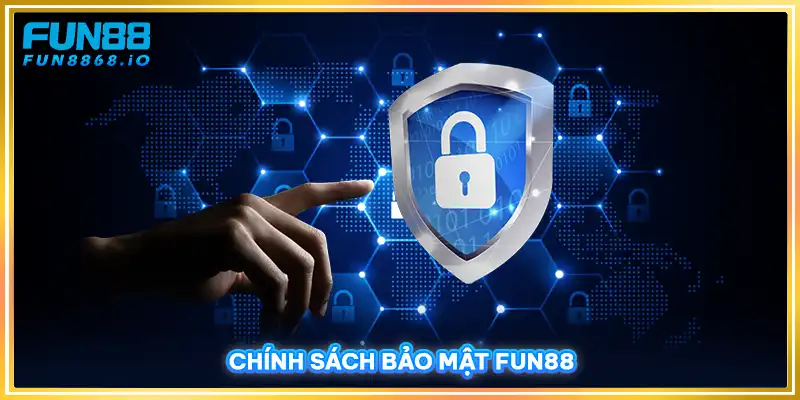 Chính Sách Bảo Mật FUN88