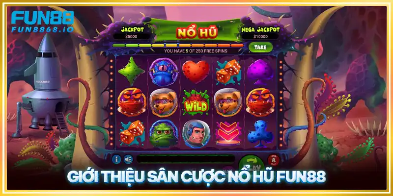 Giới thiệu sân cược Nổ hũ FUN88