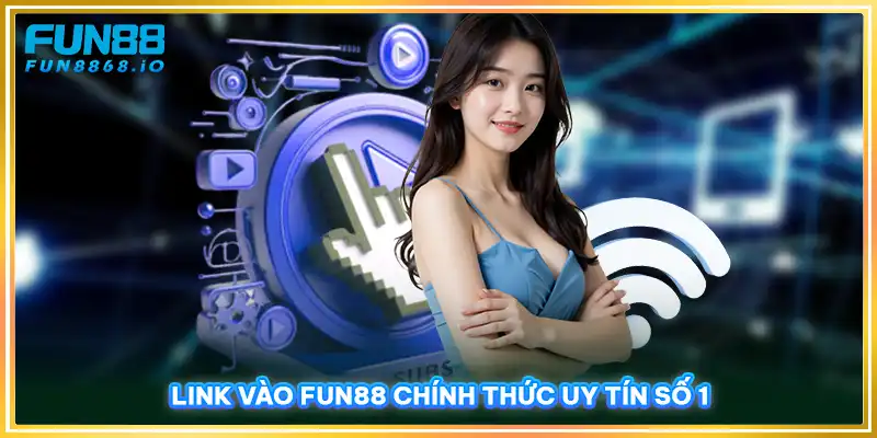 Link vào FUN88 chính thức uy tín số 1