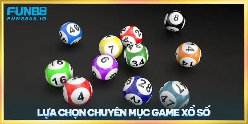 Lựa chọn chuyên mục game xổ số FUN88