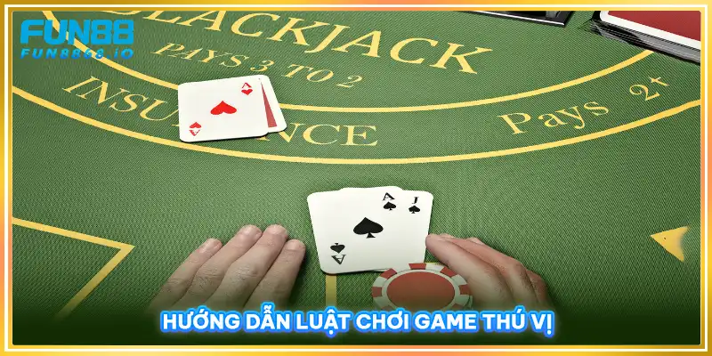 Hướng dẫn luật chơi game thú vị