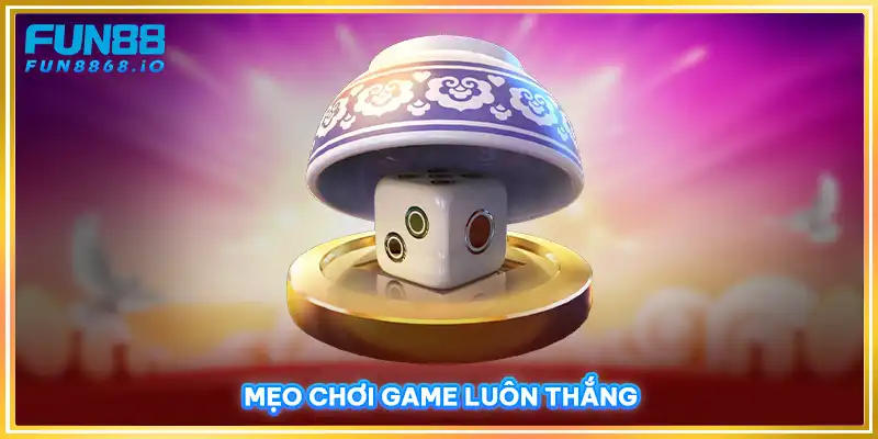 Mẹo chơi game luôn thắng tại FUN88