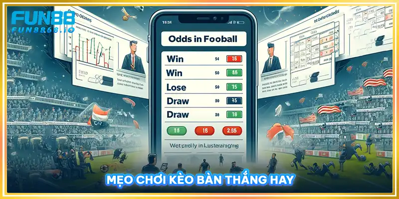 Mẹo chơi kèo bàn thắng hay