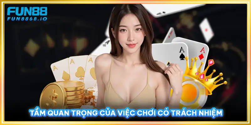 Tầm quan trọng của việc chơi có trách nhiệm