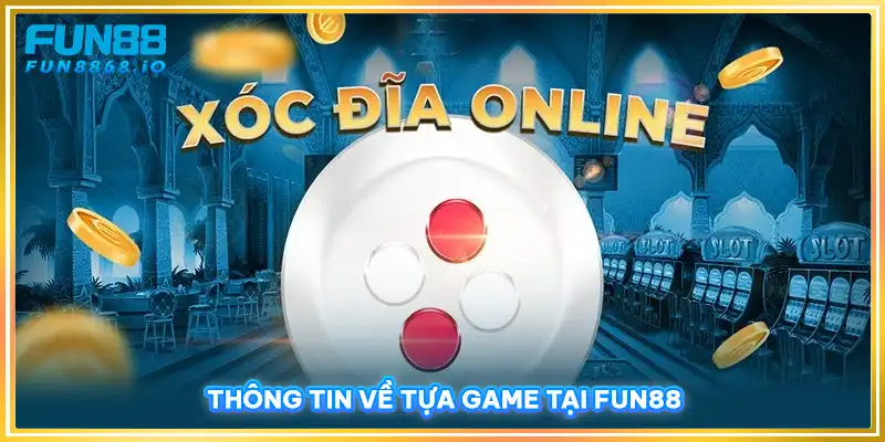 Thông tin về tựa game tại FUN88